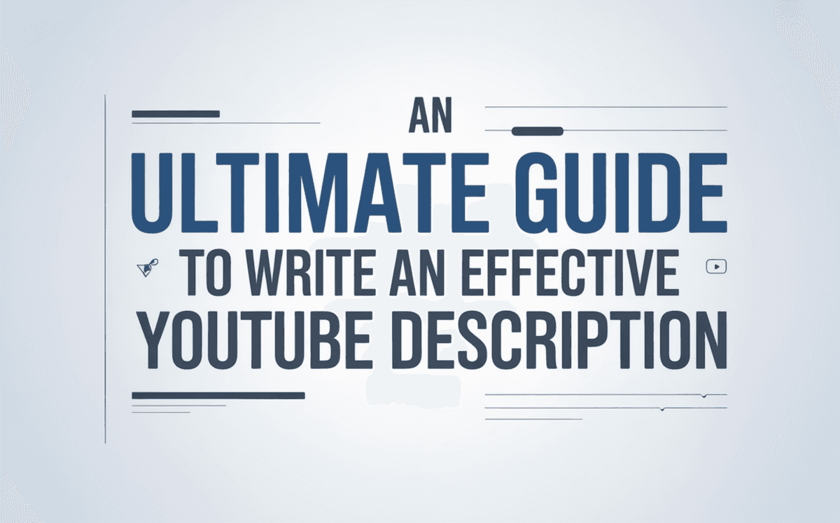 "Ultimate guide to writing effective YouTube video descriptions"